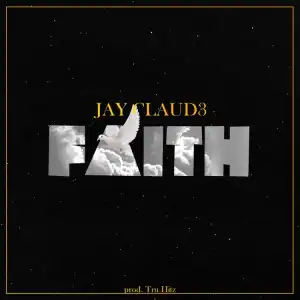 Jay Claud3 - FAITH